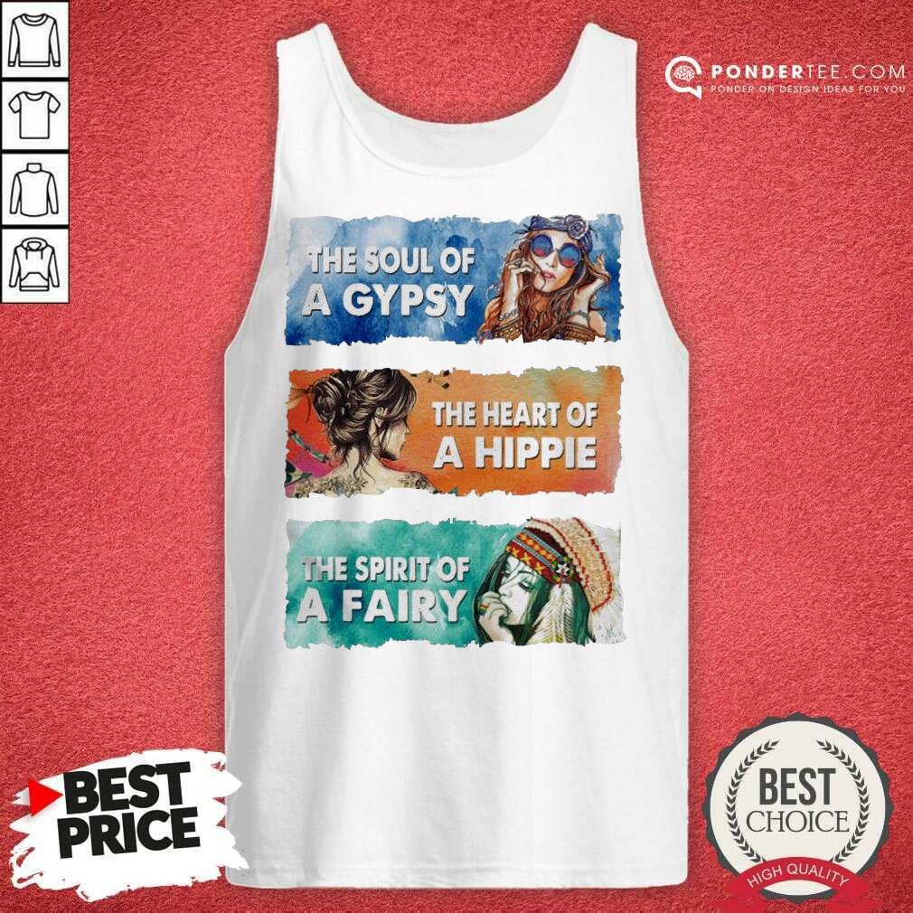Hot The Soul Gypsy The Heart Hippie The Spirit Fairy Tank Top Hot The Soul Gypsy The Heart Hippie The Spirit Fairy Tank Top