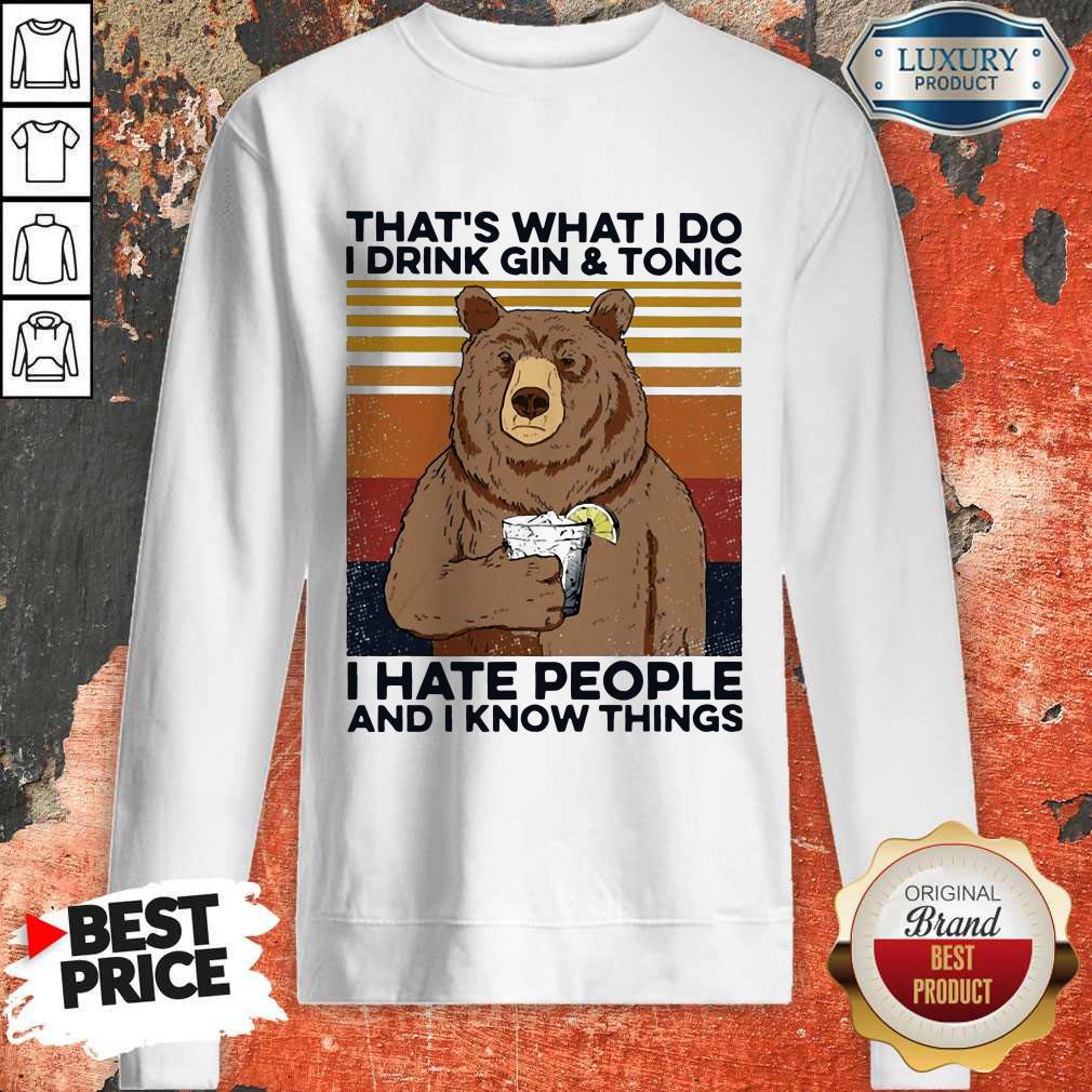 Funny Bear That’s What I Do I Drink Gin And Tonic I Hate People And I Know Things Vintage Shirt - Image 3