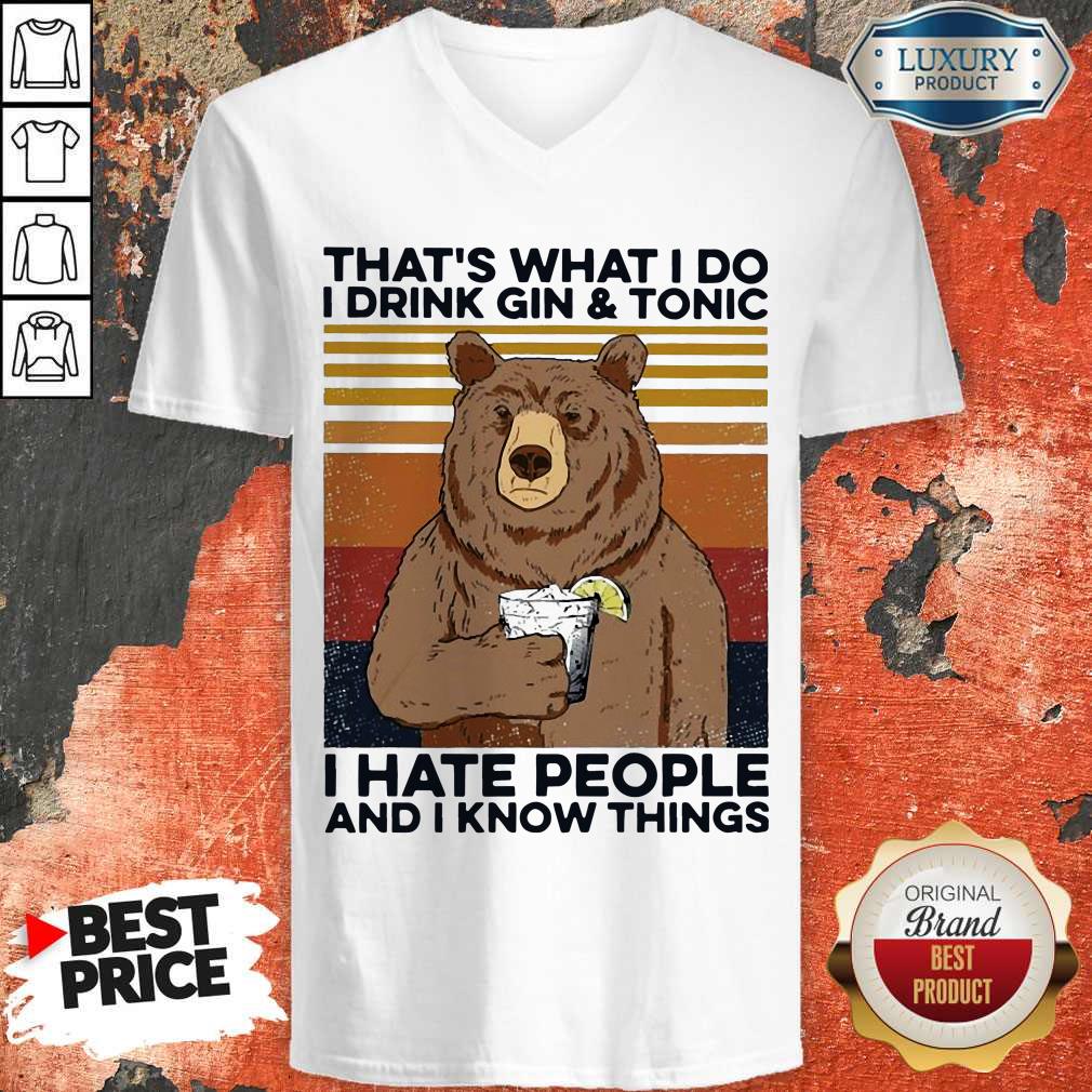 Funny Bear That’s What I Do I Drink Gin And Tonic I Hate People And I Know Things Vintage Shirt - Image 5