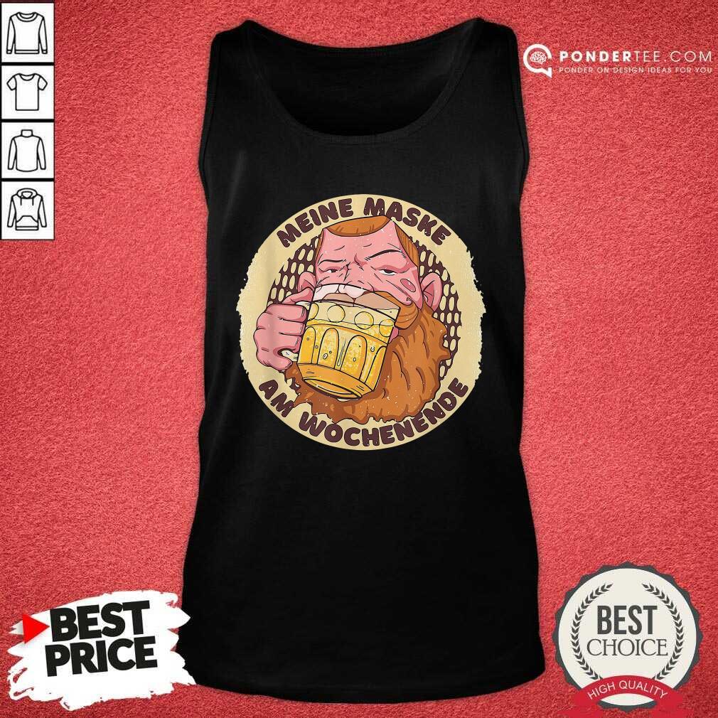 Meine Maske Am Wochenende Beer Mask Tank Top - Desisn By Pondertee.com