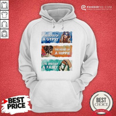 Hot The Soul Gypsy The Heart Hippie The Spirit Fairy Hoodie