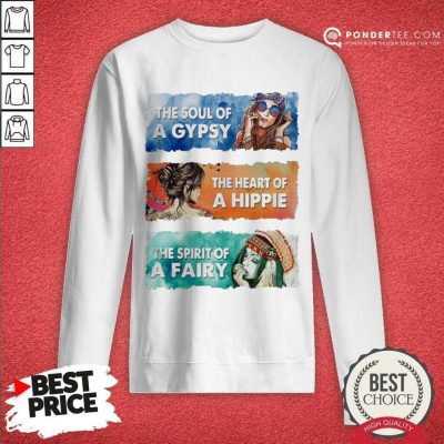Hot The Soul Gypsy The Heart Hippie The Spirit Fairy Sweatshirt