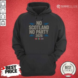 Nice No Scotland No Party 2026 Hoodie hoodie optimized, black pullover with front pocket and printed slogan