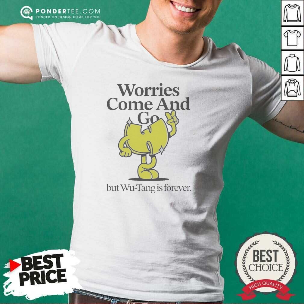 Nice Wu Tang Clan Worries Come Shirt Nice Wu Tang Clan Worries Come Shirt