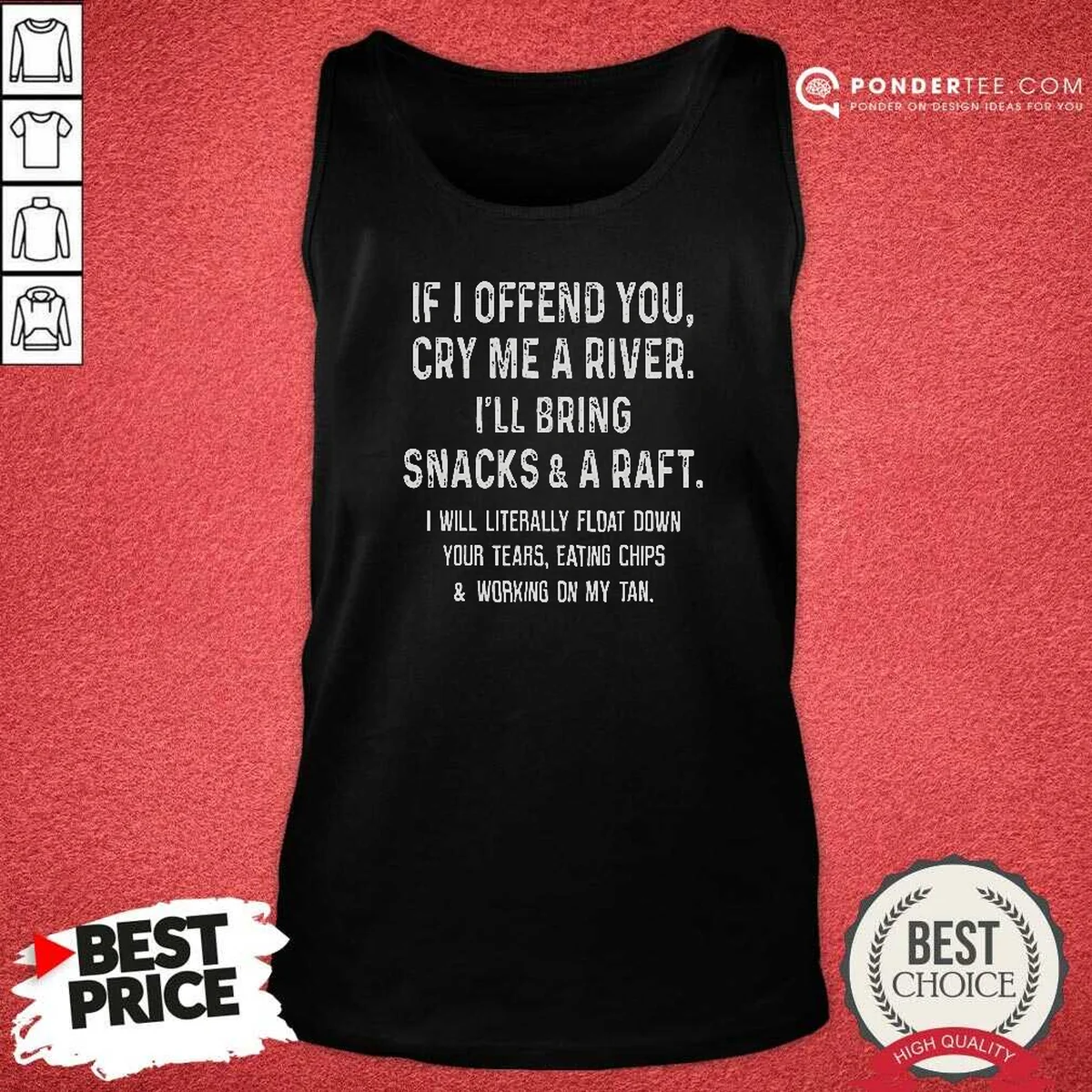 Premium If I Offend You Cry Me A River Snacks And A Raft Tan Top Optimized