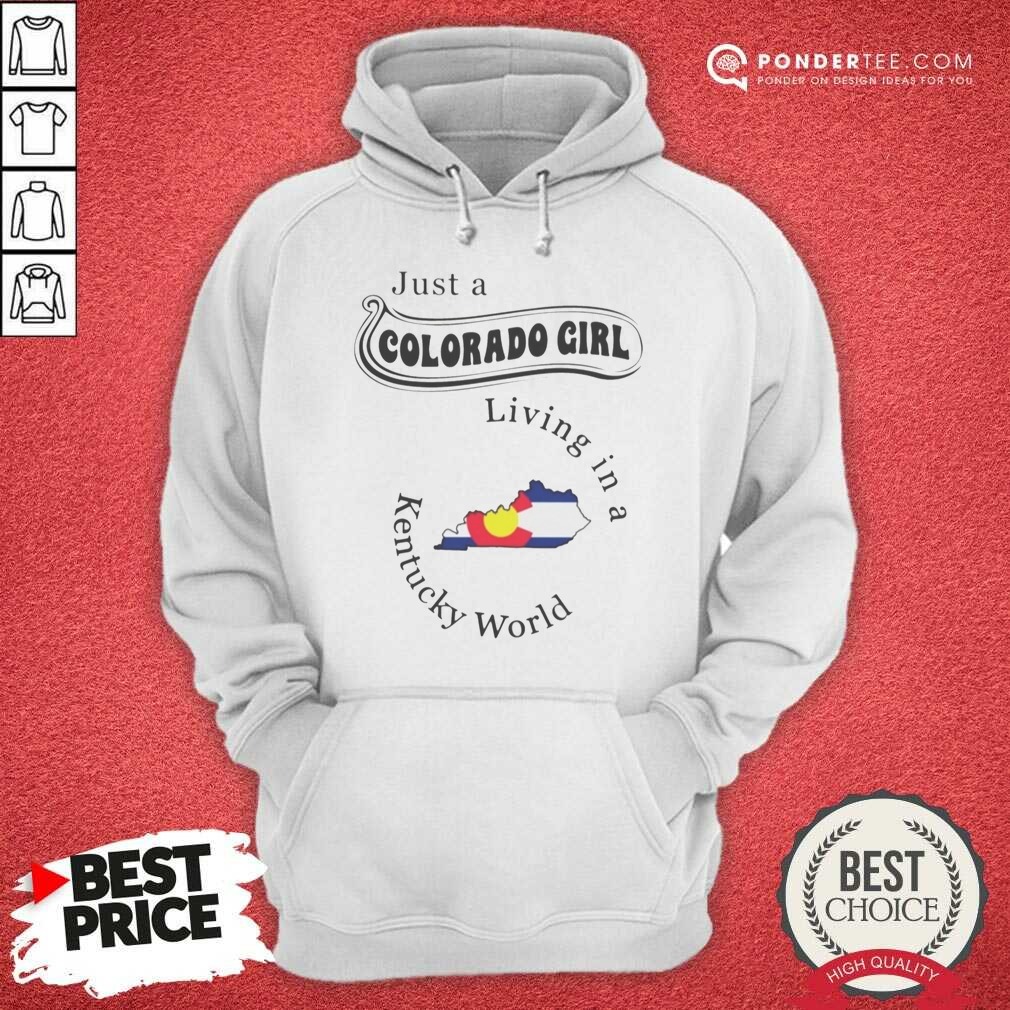 Pretty Just A Colorado Girl Living In A Kentucky World Map Outline Shirt shirt optimized on Hoodie Pretty Just A Colorado Girl Living In A Kentucky World Map Outline Shirt shirt optimized shown as a hoodie preview
