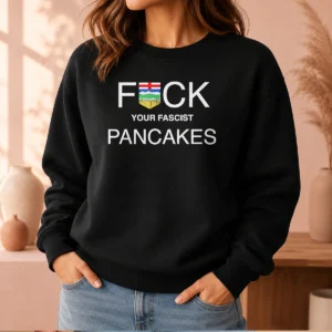 Awesome Fck Your Fascist Pancakes Alberta Flag Sweater