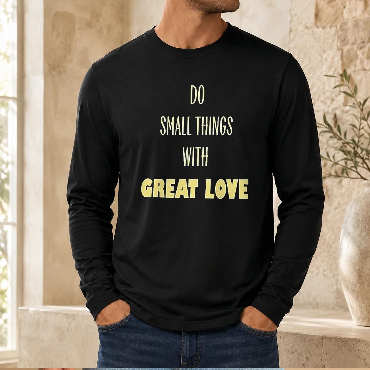 Good Do Small Things With Great Love Long Sleeve Shirt