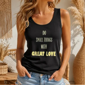 Good Do Small Things With Great Love Tank Top