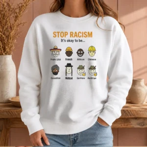 Good Stop Racism It'S Okay To Be From USA French African Chinese Canadian Nomad German Austrian Sweater