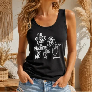 Nice Pretty The Older I Get The Fucker The No Ghost Face Nope Not Today Not Ever Tank Top