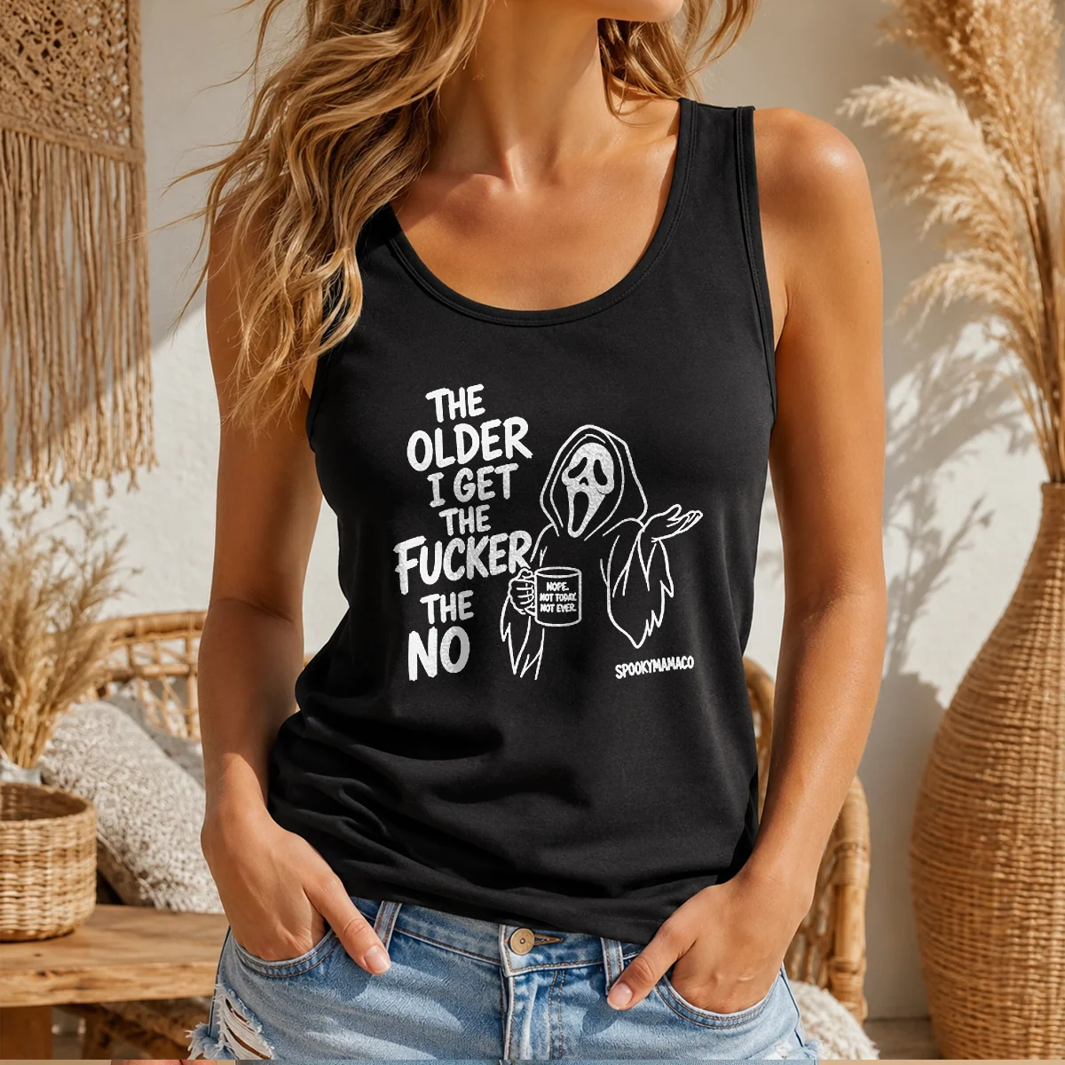 Nice Pretty The Older I Get The Fucker The No Ghost Face Nope Not Today Not Ever Tank Top
