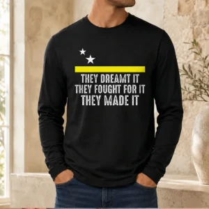 Official Funny Uracao Flag They Dreamed It Fought For It Long Sleeve Shirt in black with bold text and flag graphic