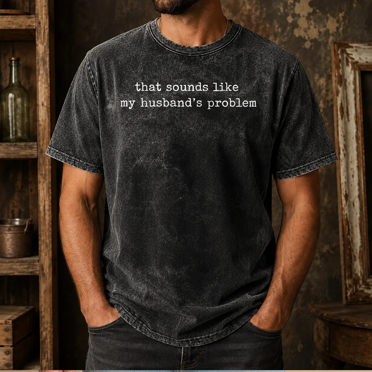 Original That Sounds Like My Husband'S Problem Washed T-Shirt