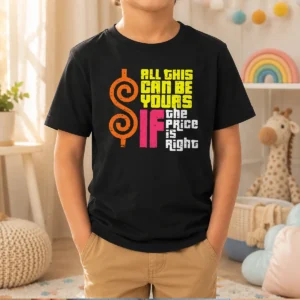 Premium All This Can Be Yours If The Price Is Right kids t shirt in bright colors, front view on a plain background