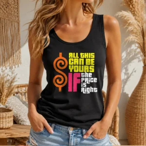 Premium All This Can Be Yours If The Price Is Right Tank Top