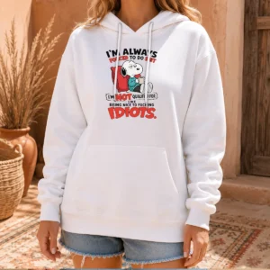 Pretty Im Always Forced To Do Shit Im Not Qualified For Like Being Nice To Fcking Idiots Hoodie