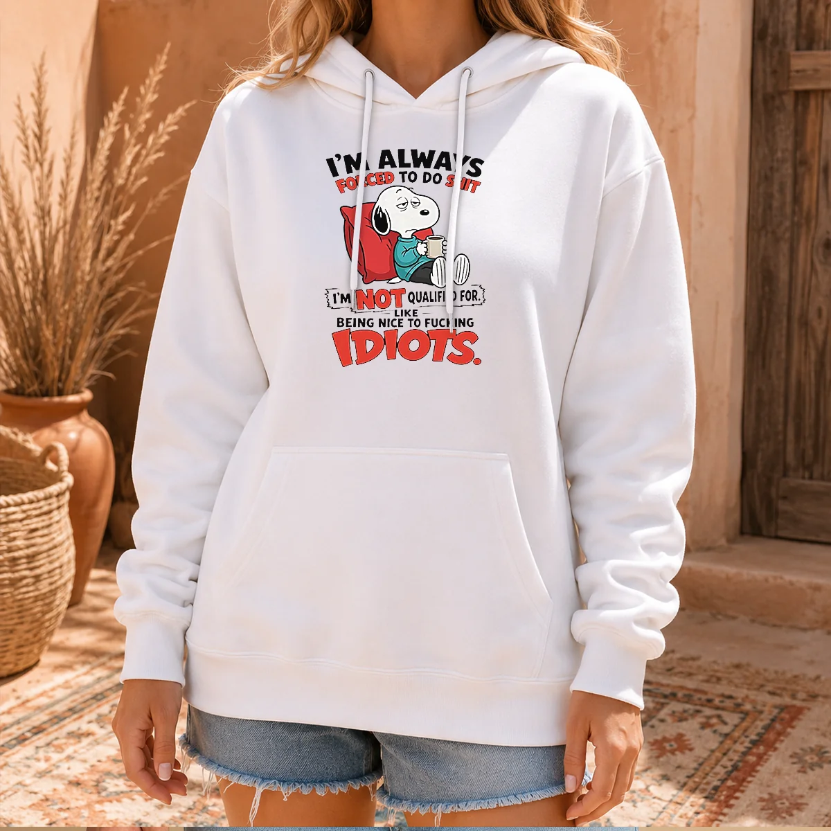Pretty Im Always Forced To Do Shit Im Not Qualified For Like Being Nice To Fcking Idiots Hoodie
