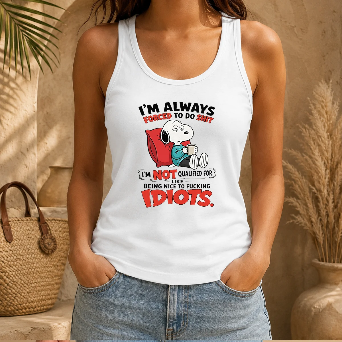 Pretty Im Always Forced To Do Shit Im Not Qualified For Like Being Nice To Fcking Idiots Tank Top