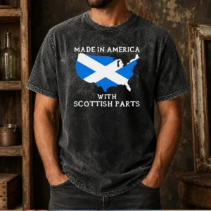Pretty Scottish Heritage Made In America With Scottish Parts Washed T-Shirt