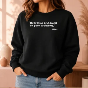 Nice Overthink And Dwell On Your Problems At 3 12am Sweater