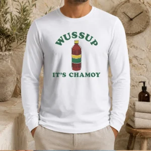 Premium Wussup It'S Chamoy Mexican Candy Spicy Sauce Long Sleeve Shirt